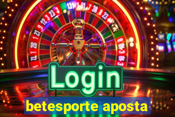 betesporte aposta